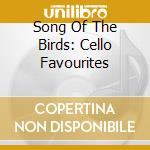 Song Of The Birds: Cello Favourites cd