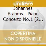 Johannes Brahms - Piano Concerto No.1 (2 Cd) cd