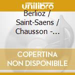 Berlioz / Saint-Saens / Chausson - French Showpieces cd musicale di Ehnes James
