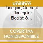 Janequin,Clement - Janequin: Elegiac & Picturesqu cd