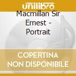 Macmillan Sir Ernest - Portrait cd