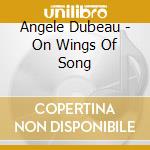 Angele Dubeau - On Wings Of Song cd