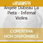 Angele Dubeau La Pieta - Infernal Violins
