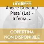 Angele Dubeau / Pieta' (La) - Infernal Violins cd