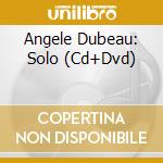 Angele Dubeau: Solo (Cd+Dvd) cd