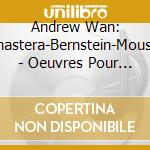 Andrew Wan: Ginastera-Bernstein-Moussa - Oeuvres Pour Violon Et Orchestre cd