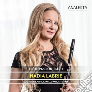 Nadia Labrie: Flute Passion - Bach cd musicale