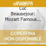 Luc Beausejour: Mozart Famous Sonatas And A Fantasia For Fortepiano cd