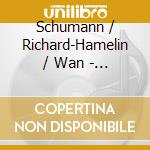 Schumann / Richard-Hamelin / Wan - Three Violin Sonatas cd