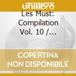 Les Must: Compilation Vol. 10 / Various cd musicale