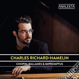 Fryderyk Chopin - Charles Richard-Hamelin: Chopin: Ballades & Impromptus cd musicale