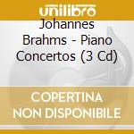 Johannes Brahms - Piano Concertos (3 Cd) cd musicale di Anton Kuerti