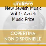 New Jewish Music Vol 1: Azrieli Music Prize cd