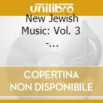 New Jewish Music: Vol. 3 - Yedid/Haber/Devaux/Mercure cd
