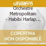 Orchestre Metropolitain - Habibi Harlap & Ueda: New Jewish Music Vol. 4 cd musicale