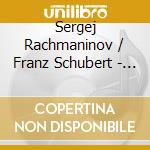 Sergej Rachmaninov / Franz Schubert - 9 Etudes-tableaux Op.39 / 3 cd