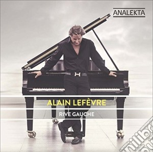 Alain Lefevre - Rive Gauche cd musicale di Alain Lefevre