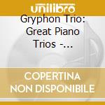 Gryphon Trio: Great Piano Trios - Beethoven, Mozart, Schubert, Mendelssohn, Shostakovich (9 Cd) cd musicale di Gryphon Trio
