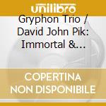 Gryphon Trio / David John Pik: Immortal & Beloved - Beethoven, Wright cd