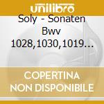 Soly - Sonaten Bwv 1028,1030,1019 V.4 cd