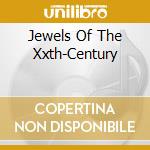 Jewels Of The Xxth-Century cd musicale