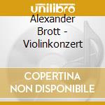 Alexander Brott - Violinkonzert cd