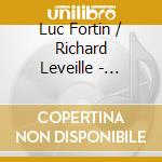 Luc Fortin / Richard Leveille - Tropical Norte cd musicale di Luc Fortin / Richard Leveille