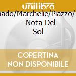 Machado/Marchelie/Piazzo/Pujol - Nota Del Sol cd musicale di Machado/Marchelie/Piazzo/Pujol