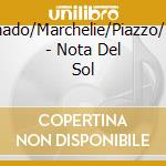 Machado/Marchelie/Piazzo/Pujol - Nota Del Sol cd