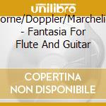 Borne/Doppler/Marchelie - Fantasia For Flute And Guitar cd
