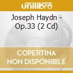 Joseph Haydn - Op.33 (2 Cd) cd