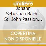Johann Sebastian Bach - St. John Passion (2 Cd) cd musicale di Johann Sebastian Bach