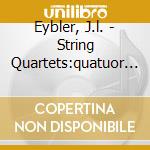 Eybler, J.l. - String Quartets:quatuor A cd