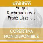 Sergej Rachmaninov / Franz Liszt - Romances cd musicale di Sergej Rachmaninov / Franz Liszt