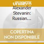 Alexander Stevanin: Russian Favourites cd musicale di Alexander Sevastian