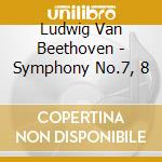 Ludwig Van Beethoven - Symphony No.7, 8 cd