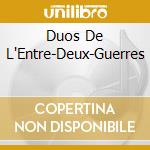 Duos De L'Entre-Deux-Guerres cd
