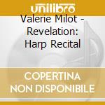 Valerie Milot - Revelation: Harp Recital cd