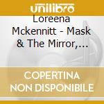 Loreena Mckennitt - Mask & The Mirror, The cd