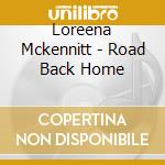 Loreena Mckennitt - Road Back Home cd musicale