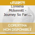 Loreena Mckennitt - Journey So Far: The Best Of The cd