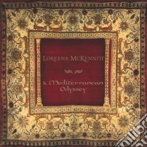 Loreena Mckennitt - A Mediterranean Odyssey (2 Cd) cd musicale di Loreena Mckennitt
