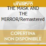 THE MASK AND THE MIRROR/Remastered cd musicale di MCKENNITH LOREENA