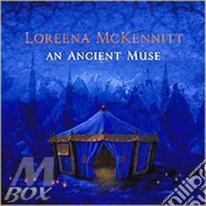 Loreena Mckennitt - An Ancient Muse cd musicale di MCKENNITT LOREENA