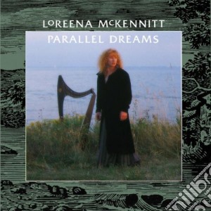 Loreena Mckennitt - Parallel Dreams cd musicale di MCKENNITT LOREENA