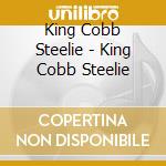 King Cobb Steelie - King Cobb Steelie cd