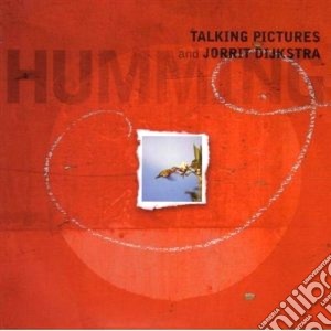 Talking Pictures & Jorrit Orchestra - Humming cd musicale di Talking pictures & jorrit orch
