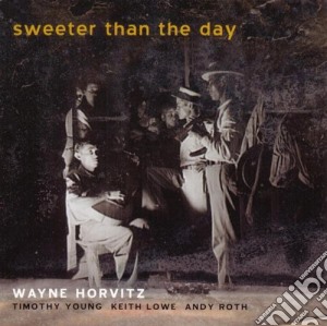 Wayne Horvitz - Sweeter Than The Day (sacd) cd musicale di Wayne Horvitz