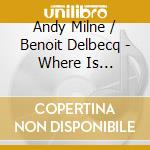 Andy Milne / Benoit Delbecq - Where Is Pannonica? (SACD) cd