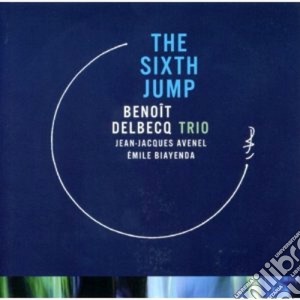 Benoit Delbecq Trio - The Sixth Jump cd musicale di BENOIT DELBECQ TRIO
